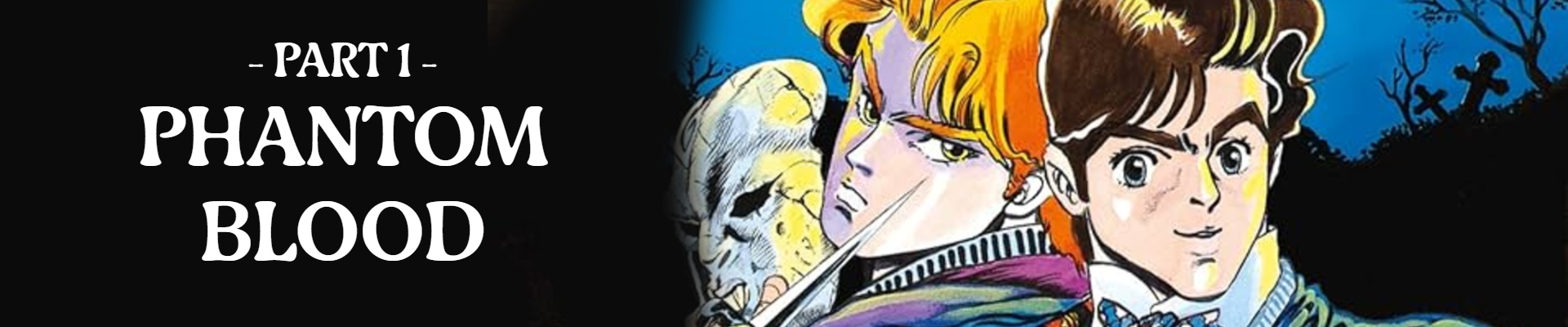 Jojo's Bizarre Adventure: Part 1 - Phantom Blood 